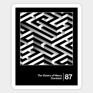 The Sisters Of Mercy - Dominion / Minimalist Style Graphic Artwork Design Magnet